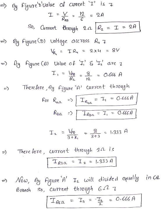 → By Figurebvalue of current T is 1 I = V 12 6 = 2A RAB 2X41 = 8V so, Current through 202 R2 I = 2A - By Figure (D) Volta