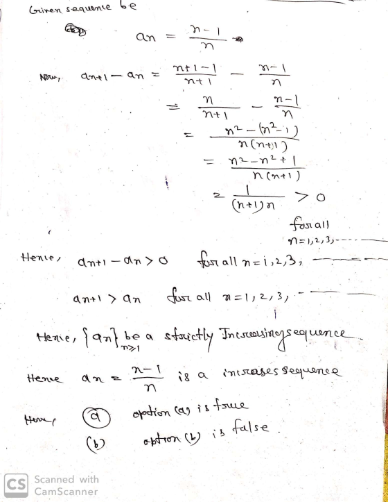 Geinen sequence be n Now, anel - an = minni - = 12-16 ) n(ne) i nntil (n+i)n: 1 for all n = 1,2,3,- Hence, anti-anxo for all