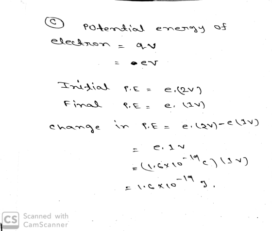 o potential energy of electron = au . = mev. Initial Final change P.E= e. (2v) Pez e, (iv) in PE = eilav)-e (IV) = (1,6x10-19