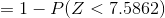 =1-P(Z<7.5862)