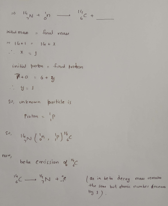 14 final inithal ma mass 1 finad proton initial proton particle is un lenown Pro ton now beta emission oC 14 decay as in be t