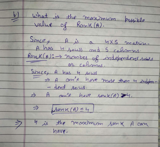 What is the maximum possible value of Rank (A). Since. A is a 4xS matsin- A has urows and 5 columns. Rank(A): number of indep