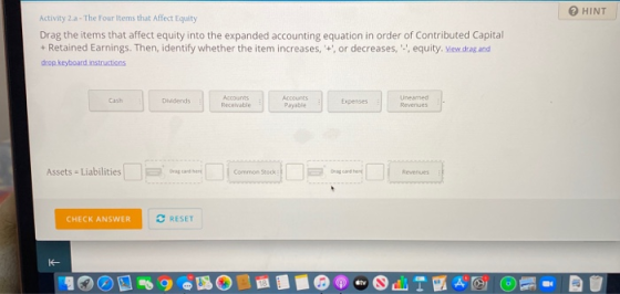 HINT Activity 2.a - The Four Items that affect Equity Drag the items that affect equity into the expanded accounting equation