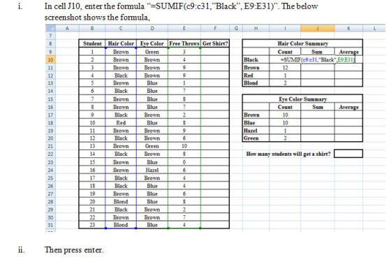 i. In cell J10, enter the formula -SUMIF(c9:c31,Black, E9 E31). The below screenshot shows the formula, Student Hair Color