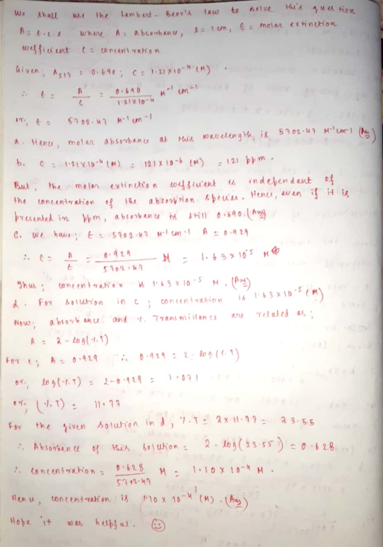 We shall we the Lambert - Bears law to solve this question Matite where A a beobanu l=1cm, & molar extinction wefficient te