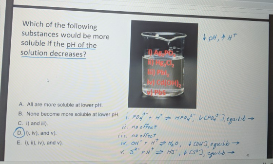 Which of the following pH, AT substances would be more soluble if the pH of the solution decreases? ij) HE.Cl 01)Pbl Ca(oH) V