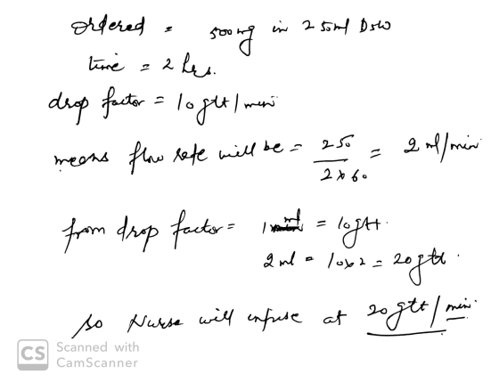 ordered a rooms in 2 50ml Doo 2460 tire a 2 hes drop factor = loght, men meens flow rate will be = 25 = 2nl/min from drop fac