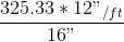 \frac{325.33 * 12"_{/ft}}{16"}