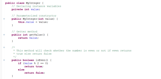 public class MyInteger { // Declaring instance variables private int value; // Parameterized constructor public MyInteger (in