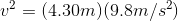 v2 = (4.30m)(9.8m/s2)