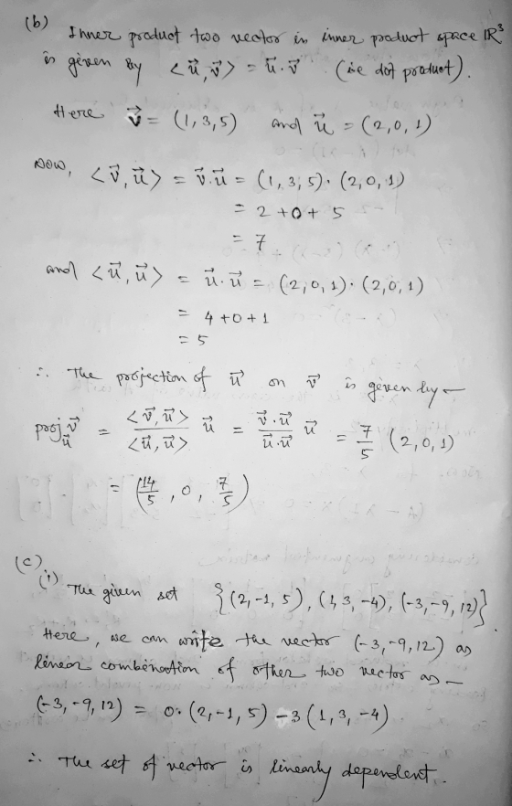 (b) Inner product two vector in inner product space IR³ geven (ie dost product). <ū, > - ū. Here = (1,3,5 and ů = (2,0,0) NO