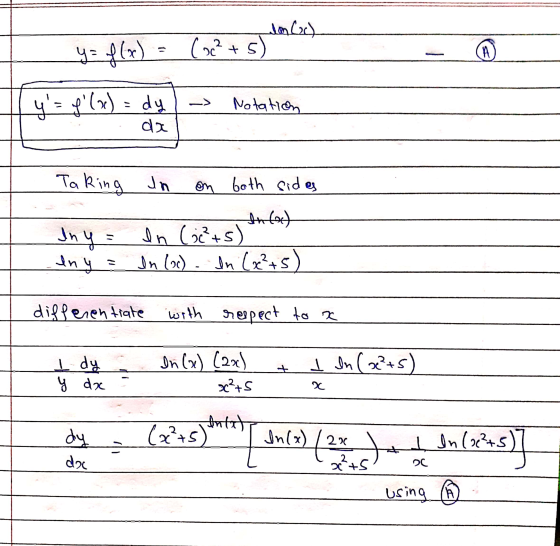 A y= f(x) = (22+5) y= f(x) = dy Notation da Taking un on both sides ܠܫܟ݂ܛܛܛ In y = In (c²ts) In (oc). In (x²+5) eny differe