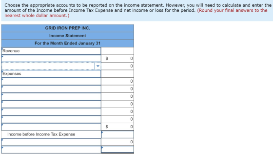 Choose the appropriate accounts to be reported on the income statement. However, you will need to calculate and enter the amo