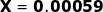 X = 0.00059