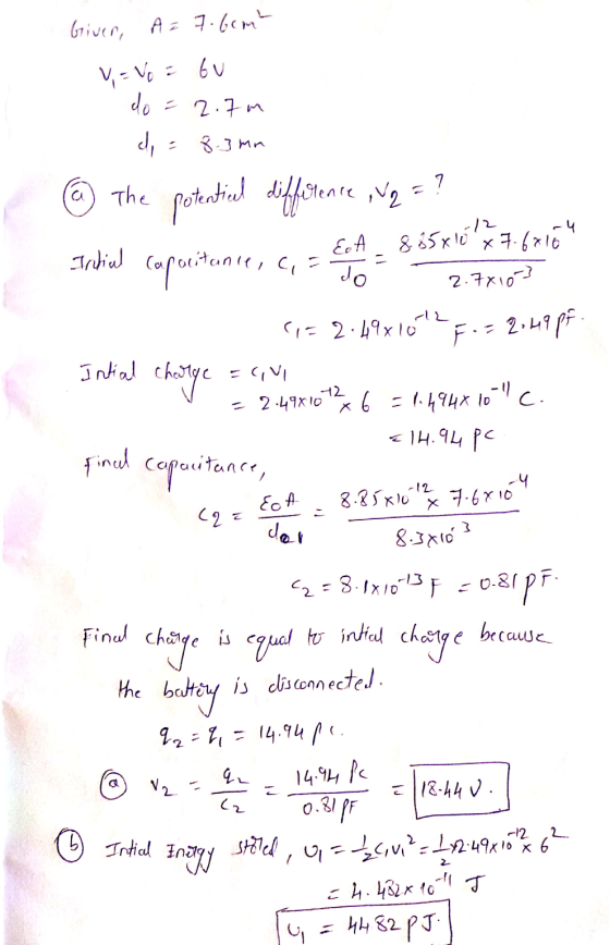 Giver, A = 7.6cm² V = Vo = tu do = 2.7m di = 8.3mm 7 a The potentical difference , Vq = ? EA 855x1017 27.67164 capacitance, c