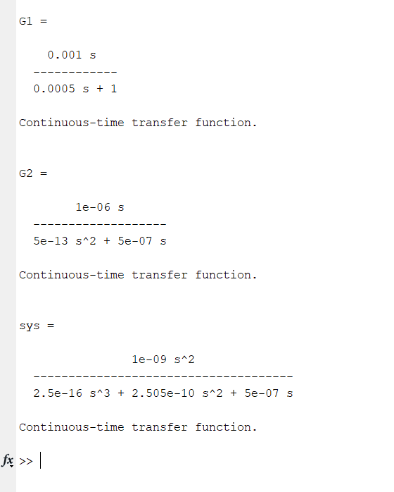 0.001s 0.0005 s+ 1 Continuous-time transfer function G2 1e-06 s 5e-13 s 2 + 5e-07 s Continuous-time transfer function Sys - 1