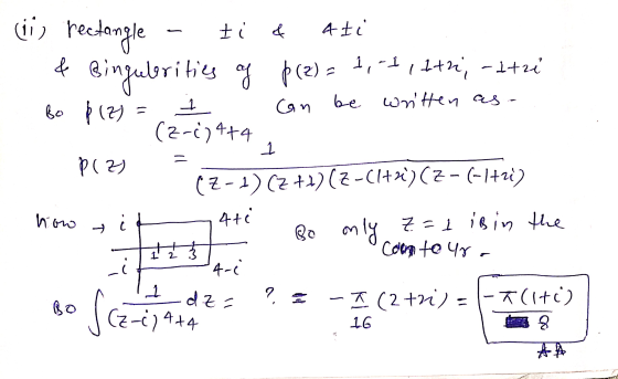 ti & Ati & (11) rectangle 4 Bingulorities of p(2) = 1,-1,1+; -1+zi bo p (2) = (z-c) 4+4 1 Can be written as- 그 = P (2) how بل