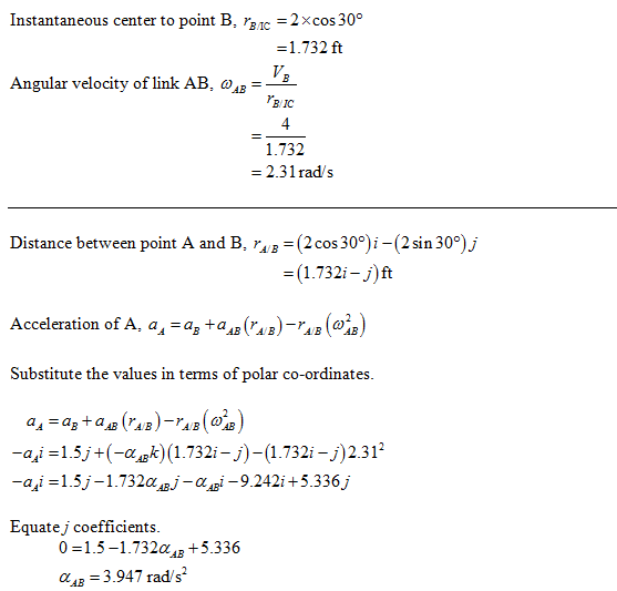 stantaneous center to point B, rB1c -2xcos!3 -1.732 ft Angular velocity of link AB, B BIC 1-732 - 2.31 rads Distance between
