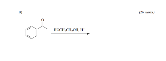 (26 marks) HOCH CH2OH, H+