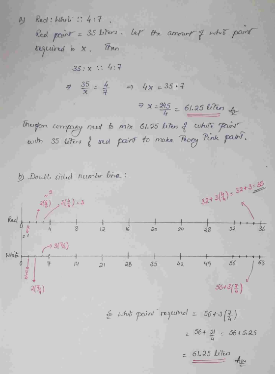 as Red: Whole a 4:7 Red paint = 35 leters. Let the amount of white paint required is x. Then 35: 6:7 35 4 7 48 = 35.7 1 An Th
