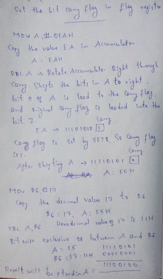 Set the bit cony flay i fly vyistu fly rgisto MOV A # OFAH the value EA in Accumulato . Cory A EAH Bight through vight. RRC A