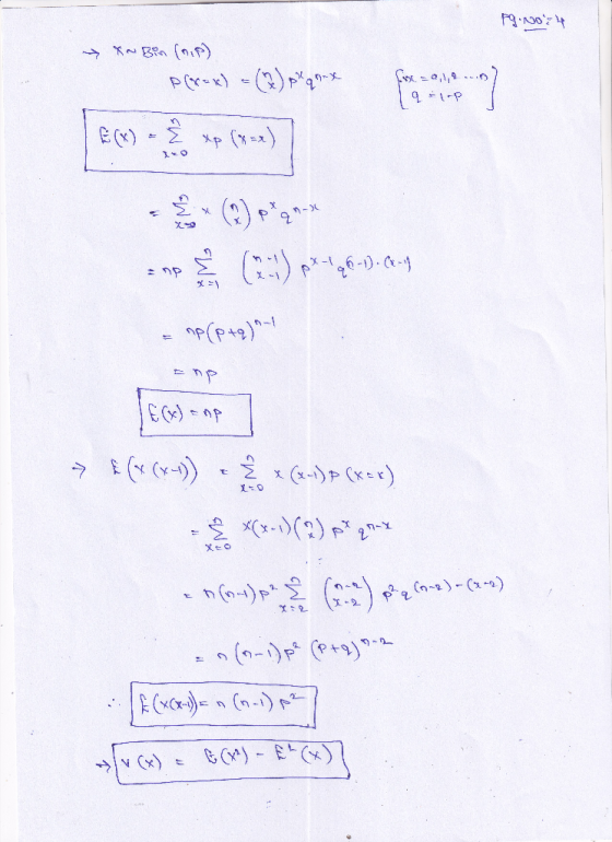 Fg. No: 4 xn Bin (hip) P(rak) = (2) p q nx 0 X-0,1, 9 [attap 1 E(X) - Î xp (*=) = np (2:1) px +26-1)-66-4 = np (p+q) 4 JE(x)