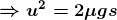 \boldsymbol{\Rightarrow u^{2}=2\mu gs}