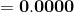 =\mathbf{0.0000}