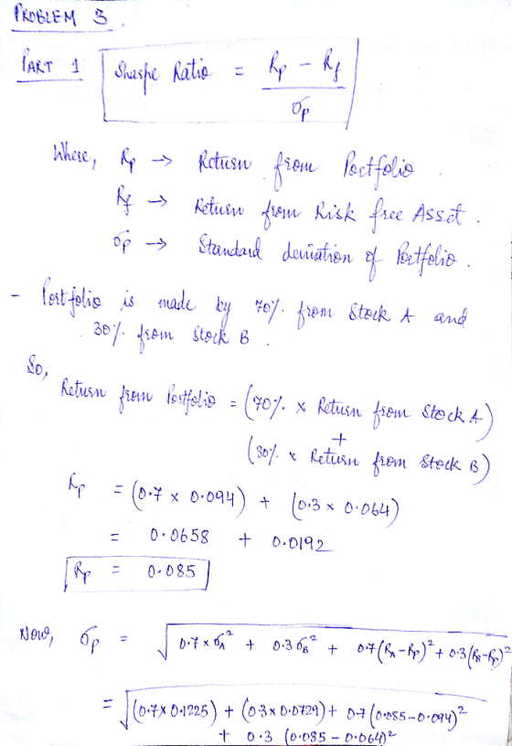 ERDELEM S PART 1 [ Sharpe Ratio = Rp - R where, & Return from Portfolio 4 - Return from Risk free Asset . op → Standard devia