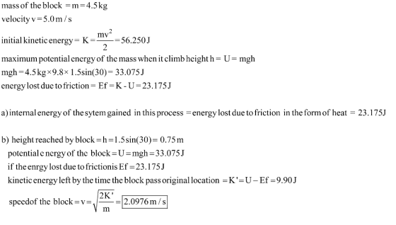 mass of the block m 4.5kg velocity v-5.0m/s mv2 initial kinetic energy K maximum potential energy of the mass when it climb h