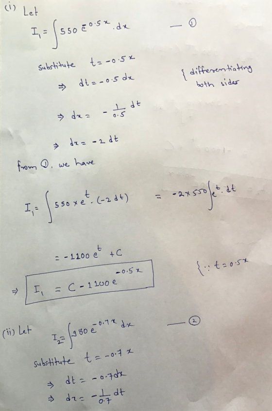 (i) Let I= 1550 e o.sx.de - 0 substitute t= -0.5k » dt = -0.5 dx & differentiating both sides dea - I dt dx=-2 dt from O. we