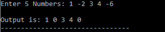 Enter 5 Numbers: 1 -2 3 4 -6 Output is: 1 3 4