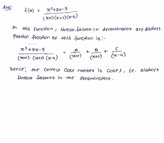 ANS! f(1) = 28?+34-9 (X+)(x+3)(x-4) In this funcion, hinear factor in denominator are distinct. Portal fraction of this funct