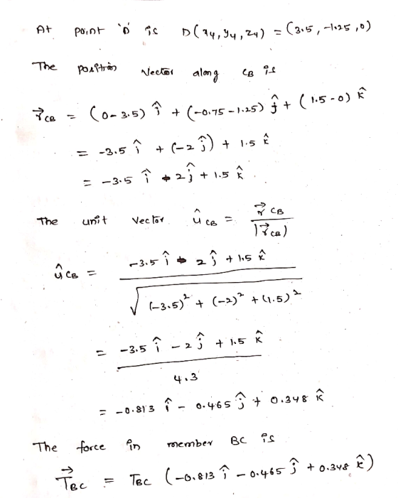 At point ő as 0(94, 94,24) = (3.5, -125,0) The position vector along es is 7ce = (0-3.5) Î +(-0.75 -1.25) À + (1.5-0) Ê = -3.