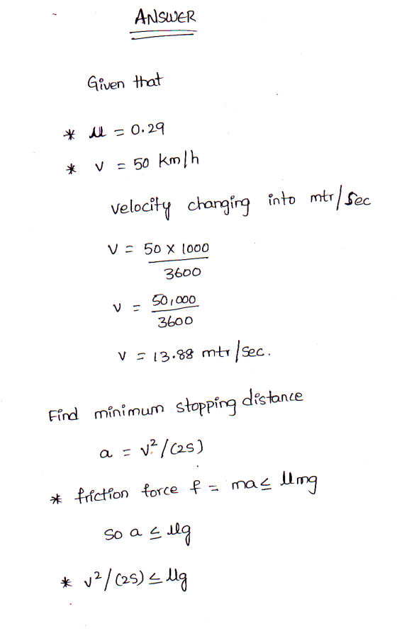ANSWER - Given that * M = 0.29 * v - 50 km/h velocity changing into mtr/sec V = 50 X 1000 3600 V - 50000 - 3600 V = 13.88 mtr