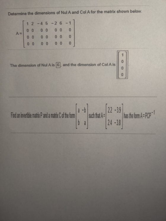 Determine the dimensions of Nul A and Col A for the matrix shown below. 0 0 A= 1 2 -4 5 -2 6 - 1 0 0 0 0 0 00 0 0 0 0 0 0 0 0