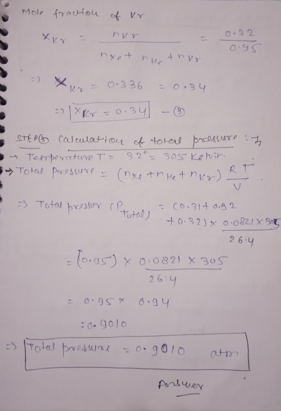Mole fraction of kr nur 0.32 0.95 nxet Hethur X = 0.336 = 0.34 * = XRT=0.34 - ☺ - STEP Calculation of totaal pressure it . Te