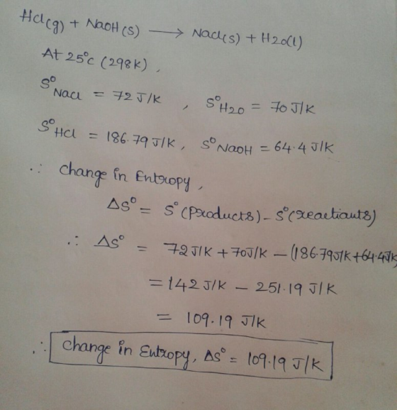 At 25c (298k) change in Entsopy 109, 1957k = change in Eutopy. As. 107.19 alk