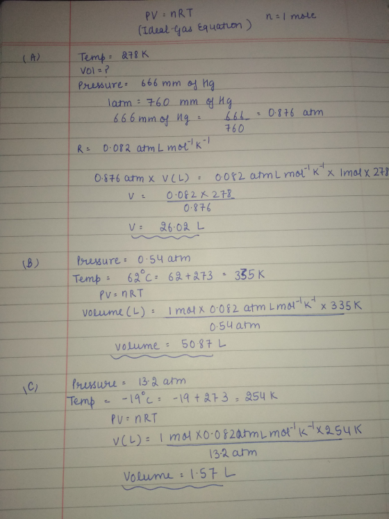 PV = nRT n = 1 mole (Ideal Gas Equation) (A) Temp = 278K Vol=P Pressure= 666 mm of ng latm = 760 mm of Hg. 6 6 6 mm of ng = 6