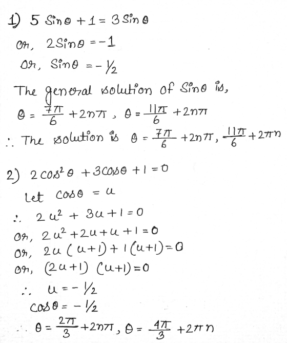1) 5 Sino +1 = 3 Sine OM, 2 Sino =-1 or, Sino Sino --Y2 The general solution of sing is, 7 TT +2975, O TITT +2771 6 6 77T +20