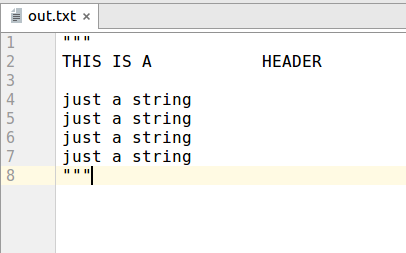out.txt * 1 THIS IS A HEADER 4 just a string 5 just a string 6 just a string 7just a string
