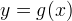 y = g(x)