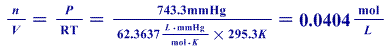 743.3mmg0.0404 17-L-mmHg 0.0404 mol RT X 295.3K raol-A