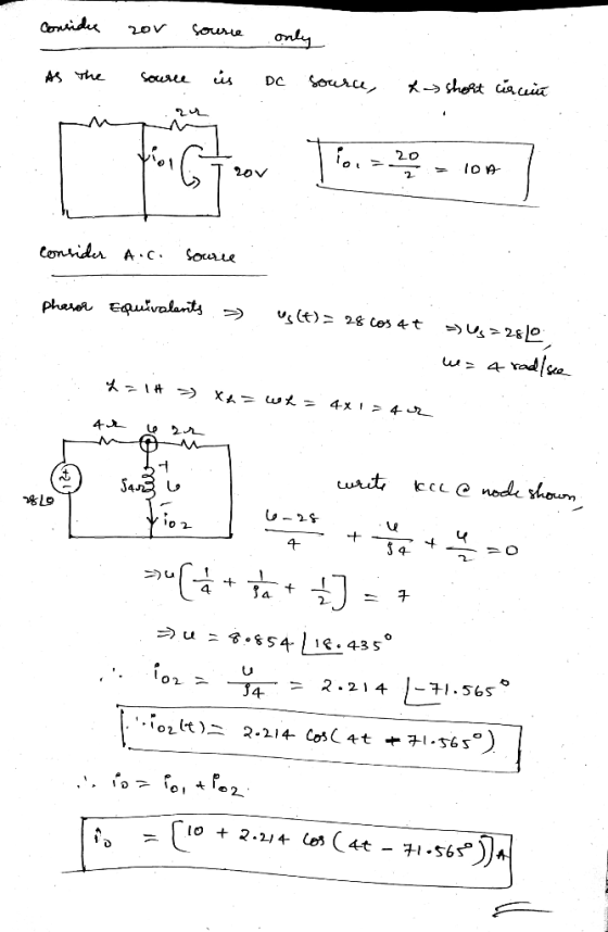 Consider zor source only As the source is de source, he short circuim To = 20 = 10A 20V consider Aici source : phasor equival