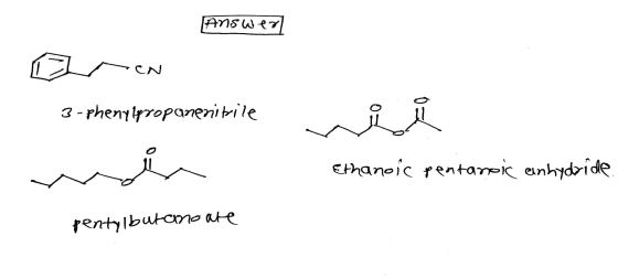 Answer 3 - phenylpropanenibile تار Ethanoic pentanoic anhydride pentylbutamo are