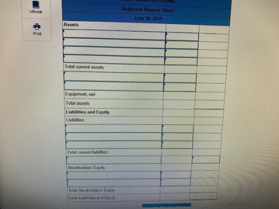 Budgeted Balance Sheet eBook June 30, 2019 Assets Print Total current assets Equipment, net Total assets Liabilities and Equi