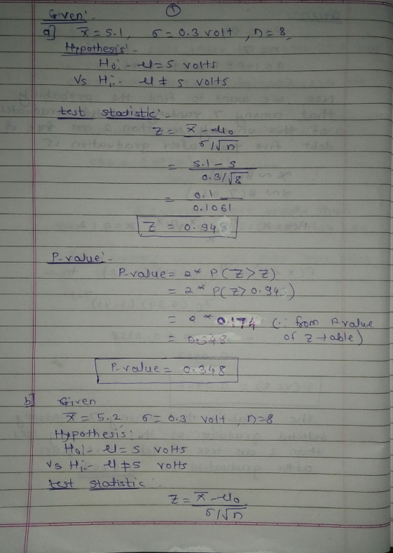 6-0.3 volt ,D=8 Giveni x = 5.1, Hypothesis Hol Vs Hi- els volts el £ 5 volts test statistic cha Z = X tallo sils 0.3/18 o. 1
