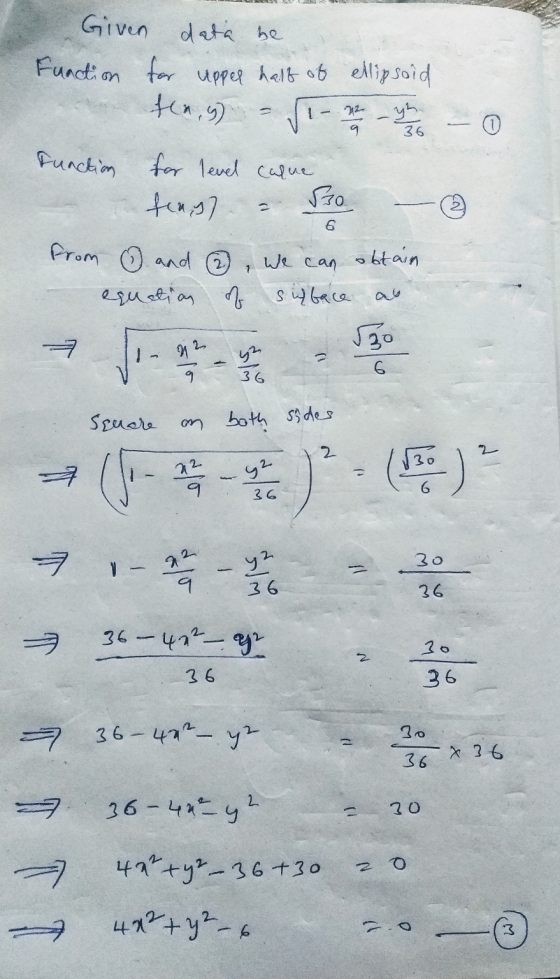 Given data be Function for upper half of ellipsoid flagg -yh 9 o 36 Tunction for level calne fenyl 30 6 From and We can obtai