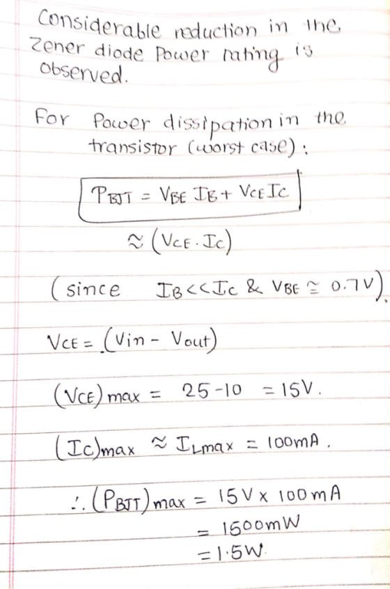 nsiderable mduction in he Zener diode Power a observed Power disstpaton in tho transistor Ciorst case) VCE= (Vin-Vout) BIT) m