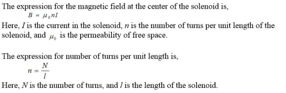The expression for the magnetic field at the center of the solenoid is, B = H.nl Here, I is the current in the solenoid, n is